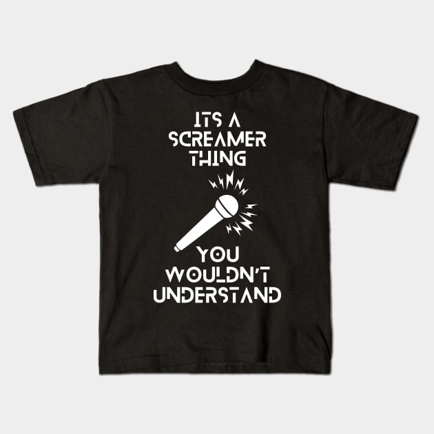Its a screamer thing, you wouldnt understand tshirt Kids T-Shirt by QuantumThreads